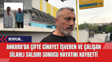 Ankara'da Çifte Cinayet: İşveren ve Çalışan Silahlı Saldırı Sonucu Hayatını Kaybetti