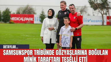 Samsunspor Tribünde Gözyaşlarına Boğulan Minik Taraftarı Teselli Etti