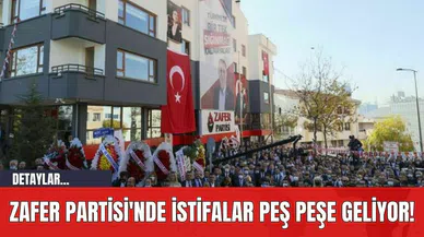 Zafer Partisi'nde İstifalar Peş Peşe Geliyor!