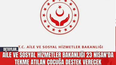 Aile ve Sosyal Hizmetler Bakanlığı 23 Nisan'da Tekme Atılan Çocuğa Destek Verecek