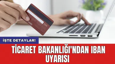 Ticaret Bakanlığı'ndan IBAN uyarısı