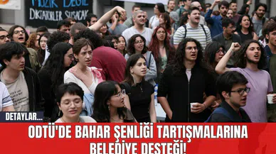 ODTÜ'de Bahar Şenliği Tartışmalarına Belediye Desteği!