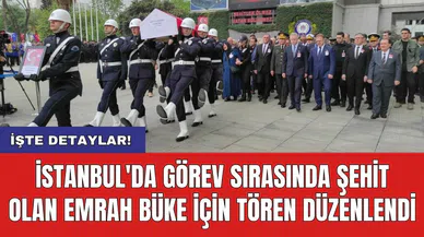 İstanbul'da görev sırasında Şehit Olan Emrah Büke için tören düzenlendi
