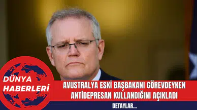 Avustralya Eski Başbakanı Görevdeyken Antidepresan Kullandığını Açıkladı