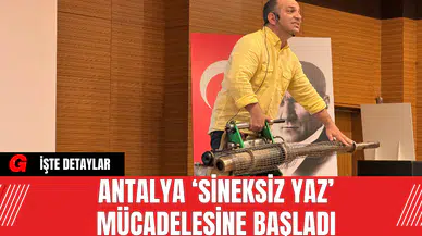 Antalya ‘Sineksiz yaz’  Mücadelesine Başladı