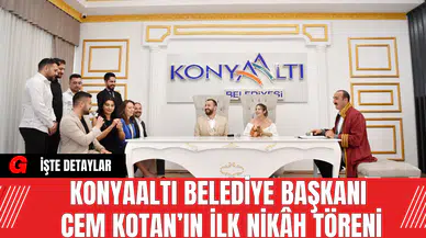 Konyaaltı Belediye Başkanı Cem Kotan’ın İlk Nikâh Töreni