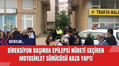 Direksiyon Başında Epilepsi Nöbeti Geçiren Motosiklet Sürücüsü Kaza Yaptı
