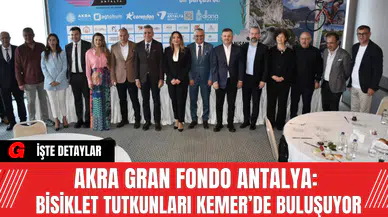 AKRA Gran Fondo Antalya: Bisiklet Tutkunları Kemer’de Buluşuyor