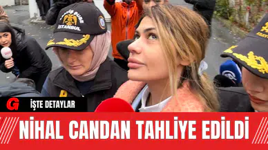 Nihal Candan Tahliye Edildi