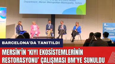 Mersin'in Kıyı Ekosistemlerinin Restorasyonu çalışmaları BM'ye sunuldu