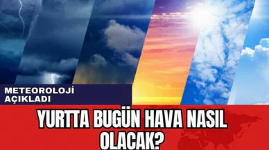 Meteoroloji'den İstanbul dahil birçok il için sağanak uyarısı