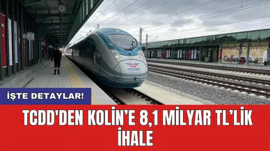 TCDD'den Kolin’e 8,1 milyar TL’lik ihale