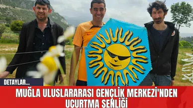 Muğla Uluslararası Gençlik Merkezi'nden Uçurtma Şenliği