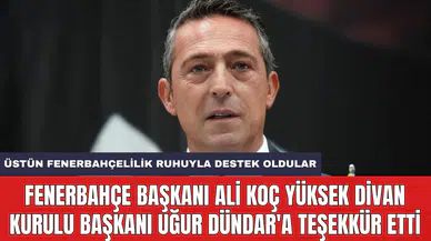 Fenerbahçe Başkanı Ali Koç Yüksek Divan Kurulu Başkanı Uğur Dündar'a teşekkür etti