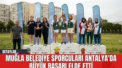 Muğla Belediye Sporcuları Antalya'da Büyük Başarı Elde Etti