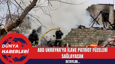 ABD Ukrayna'ya İlave Patriot Füzeleri Sağlayacak