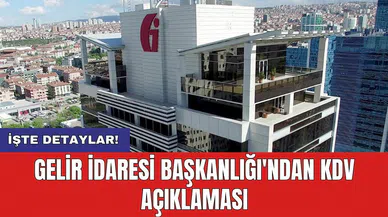 Gelir İdaresi Başkanlığı'ndan KDV açıklaması