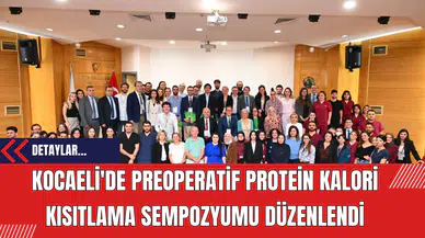 Kocaeli'de Preoperatif Protein Kalori Kısıtlama Sempozyumu Düzenlendi