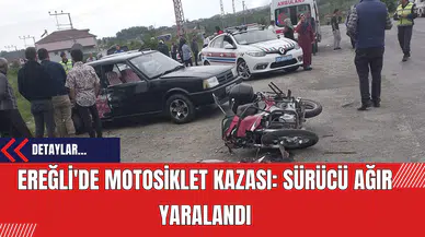 Ereğli'de Motosiklet Kazası: Sürücü Ağır Yaralandı