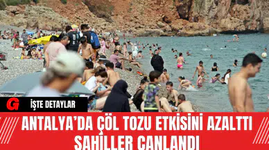 Antalya’da Çöl Tozu Etkisini Azalttı Sahiller Canlandı