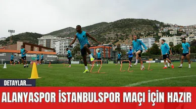 Alanyaspor İstanbulspor Maçı İçin Hazır