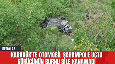 Karabük’te Otomobil Şarampole Uçtu Sürücünün Burnu Bile Kanamadı