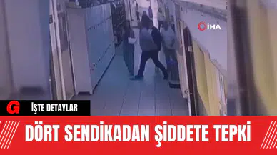 Dört sendikadan şiddete tepki