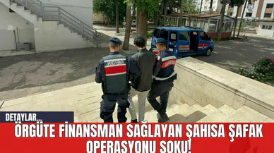 Örgüte Finansman Sağlayan Şahısa Şafak Operasyonu Şoku!