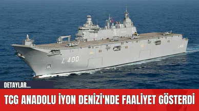 TCG Anadolu İyon Denizi'nde Faaliyet Gösterdi