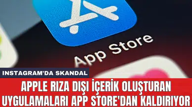 Apple rıza dışı içerik oluşturan uygulamaları App Store'dan kaldırıyor