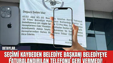 Seçimi Kaybeden Belediye Başkanı Belediyeye Faturalandırılan Telefonu Geri Vermedi!