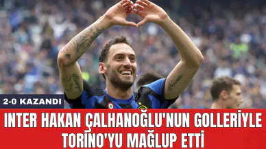 Inter Hakan Çalhanoğlu'nun golleriyle Torino'yu mağlup etti