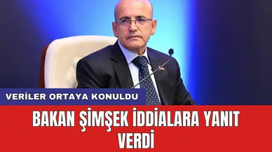 Bakan Şimşek iddialara yanıt verdi: Veriler ortaya konuldu