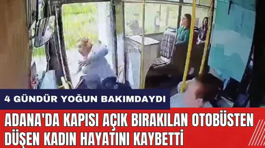 Adana'da kapısı açık bırakılan otobüsten düşen kadın hayatını kaybetti