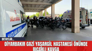 Diyarbakır Gazi Yaşargil Hastanesi Önünde Bıçaklı Kavga