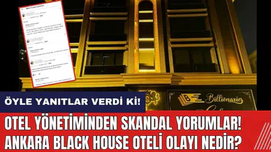 Otel yönetiminden skandal yorumlar! Ankara Black House oteli olayı nedir?