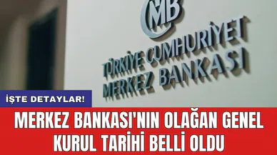 Merkez Bankası'nın Olağan Genel Kurul tarihi belli oldu