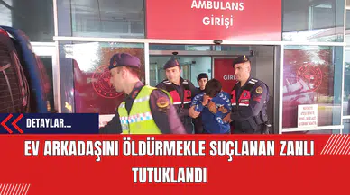 Ev Arkadaşını Öldürmekle Suçlanan Zanlı Tutuklandı