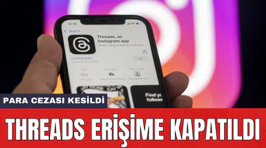 Threads erişime kapatıldı