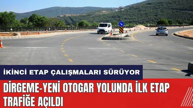 Dirgeme-Yeni otogar yolunda ilk etap trafiğe açıldı