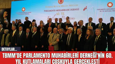 TBMM'de Parlamento Muhabirleri Derneği'nin 60. Yıl Kutlamaları Coşkuyla Gerçekleşti