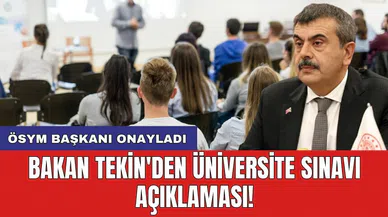 Bakan Tekin'den üniversite sınavı açıklaması! ÖSYM Başkanı onayladı