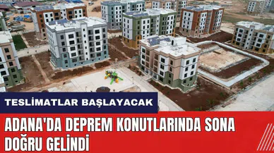 Adana'da deprem konutlarında sona doğru gelindi