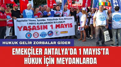 Emekçiler Antalya'da 1 Mayıs'ta Hukuk İçin Meydanlarda