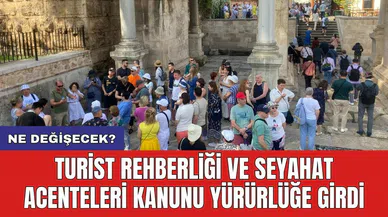 Turist Rehberliği ve Seyahat Acenteleri Kanunu Yürürlüğe Girdi
