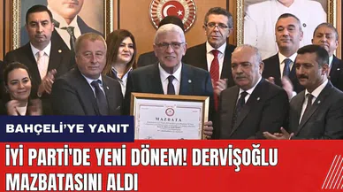 Müsavat Dervişoğlu mazbatasını aldı! İYİ Parti'de yeni dönem resmen başladı