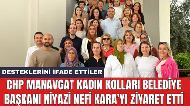 CHP Manavgat Kadın Kolları Belediye Başkanı Niyazi Nefi Kara’yı ziyaret etti