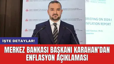 Merkez Bankası Başkanı Karahan'dan enflasyon açıklaması