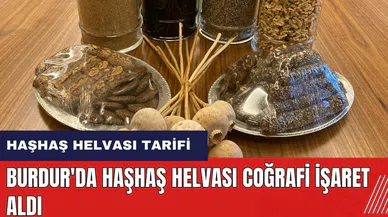 Burdur'da Haşhaş Helvası coğrafi işaret aldı! Haşhaş Helvası nasıl yapılır?