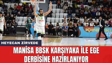 Manisa BBSK Karşıyaka ile Ege derbisine hazırlanıyor